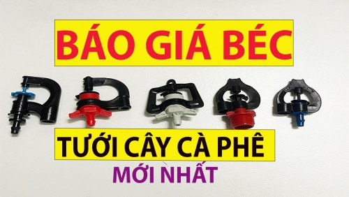Bảng Giá Béc Tưới Sầu Riêng Tháng 1 năm 2025